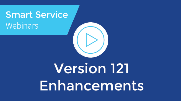 SMART SERVICE™ DESKTOP: Version 121 Enhancements