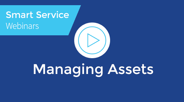 SMART SERVICE™ DESKTOP: Managing Assets